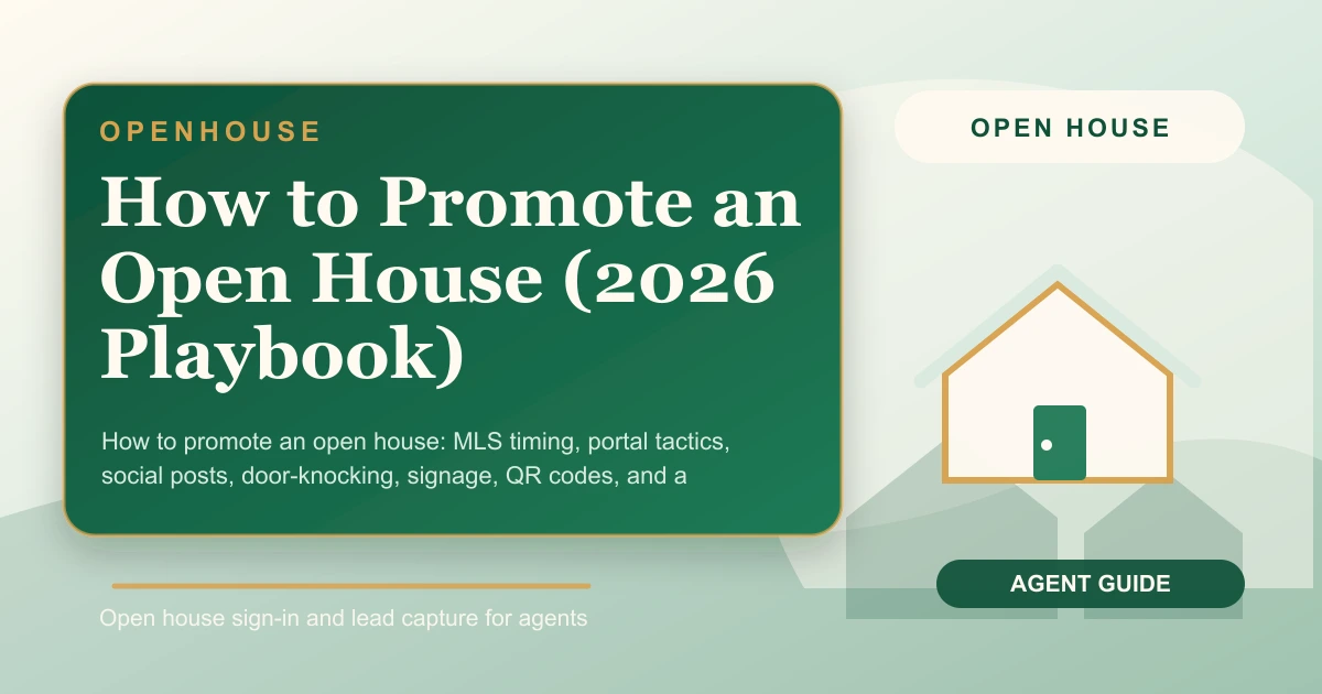 How to Promote an Open House (2026 Playbook)