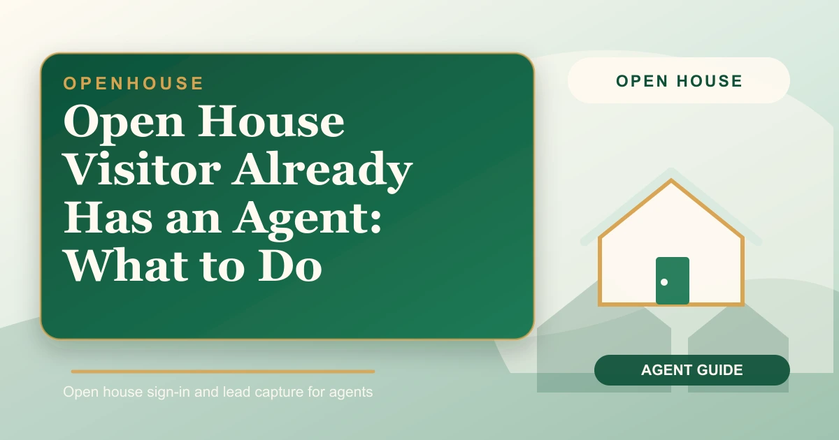 Open House Visitor Already Has an Agent: What to Do